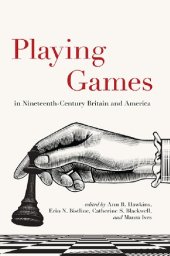 book Playing Games in Nineteenth-Century Britain and America