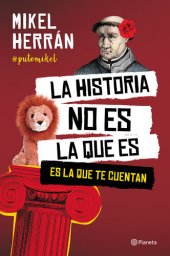 book La historia no es la que es