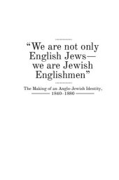 book “We are not only English Jews―we are Jewish Englishmen”: The Making of an Anglo-Jewish Identity, 1840–1880