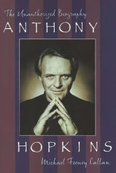 book Anthony Hopkins: The Unauthorized Biography