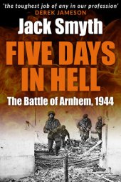 book Five Days in Hell: The Battle of Arnhem, 1944