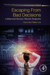 book Escaping from Bad Decisions: A Behavioral Decision-Theoretic Perspective (Perspectives in Behavioral Economics and the Economics of Behavior)