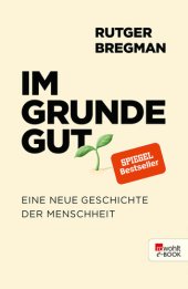 book Im Grunde gut: Eine neue Geschichte der Menschheit