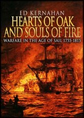 book Hearts of Oak and Souls of Fire: Warfare in the Age of Sail 1755-1815