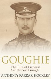 book Goughie: The Life of General Sir Hubert Gough