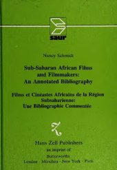 book Sub Saharan African Films and Filmmakers: An Annotated Bibliography = Films et Cinéastes Africains de la Région Subsaharienne: Une Bibliographie Commenté