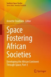 book Space Fostering African Societies: Developing the African Continent Through Space, Part 3