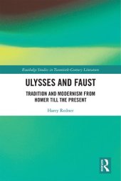 book Ulysses and Faust: Tradition and Modernism from Homer till the Present