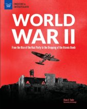 book World War II: From The Rise Of The Nazi Party To The Dropping Of The Atomic Bomb