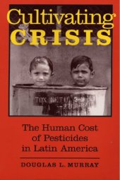 book Cultivating Crisis: The Human Cost of Pesticides in Latin America