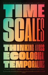 book Timescales: Thinking across Ecological Temporalities