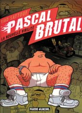 book Pascal Brutal - Tome 01 - La nouvelle virilité (FG.FLUIDE GLAC.) (French Edition)