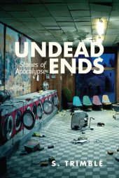 book Undead Ends: Stories of Apocalypse