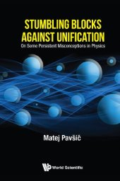 book Stumbling Blocks Against Unification: On Some Persistent Misconceptions In Physics