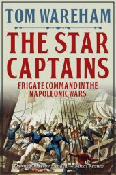 book The Star Captains: Frigate Command in the Napoleonic Wars