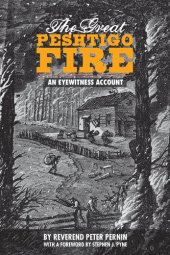 book The Great Peshtigo Fire: An Eyewitness Account