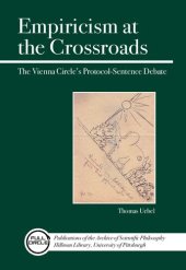 book Empiricism at the Crossroads: The Vienna Circle's Protocol Sentence Debate