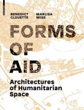 book Forms of Aid: Architectures of Humanitarian Space