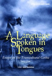 book A Language Spoken in Tongues: Essays on the Transcultural Gothic