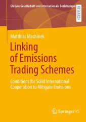 book Linking of Emissions Trading Schemes: Conditions for Solid International Cooperation to Mitigate Emissions