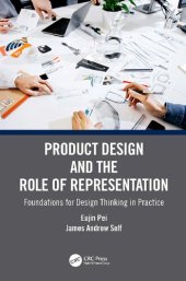 book Product Design and the Role of Representation: Foundations for Design Thinking in Practice