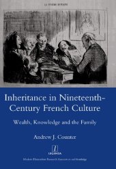 book Inheritance in Nineteenth-century French Culture: Wealth, Knowledge and the Family