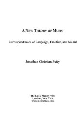 book A New Theory of Music: Correspondences of Language, Emotion, and Sound