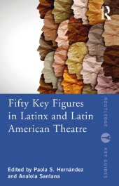 book Fifty Key Figures in LatinX and Latin American Theatre