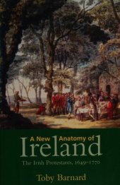 book A New Anatomy of Ireland: The Irish Protestants, 1649-1770