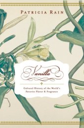 book Vanilla : The Cultural History of the World's Favorite Flavor and Fragrance