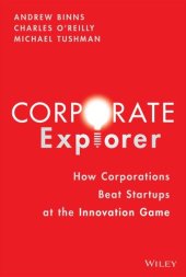 book Corporate Explorer: How Corporations Beat Startups at the Innovation Game