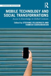 book Mobile Technology and Social Transformations: Access to Knowledge in Global Contexts