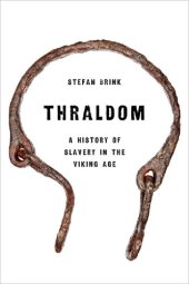 book Thraldom: A History of Slavery in the Viking Age