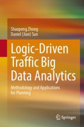 book Logic-Driven Traffic Big Data Analytics: Methodology and Applications for Planning