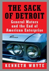 book The Sack of Detroit - General Motors and the End of American Enterprise