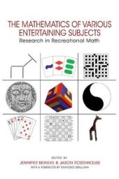 book The Mathematics of Various Entertaining Subjects: Research in Recreational Math