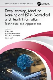 book Deep Learning, Machine Learning and IoT in Biomedical and Health Informatics: Techniques and Applications