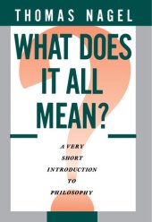 book What Does It All Mean?: A Very Short Introduction to Philosophy