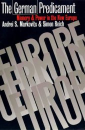 book The German Predicament: Memory and Power in the New Europe