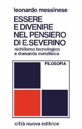 book Essere e divenire nel pensiero di E. Severino. Nichilismo tecnologico e domanda metafisica