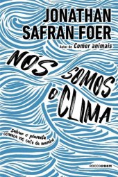 book Nós somos o clima: Salvar o planeta começa no café da manhã