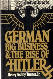 book German Big Business and the Rise of Hitler