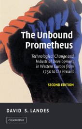 book The Unbound Prometheus: Technological Change and Industrial Development in Western Europe from 1750 to the Present