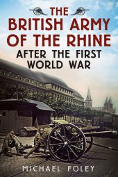 book The British Army of the Rhine after the First World War