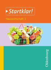 book Startklar! Hauswirtschaft 3 Schülerband NRW: Lebensmittel in der globalisierten Welt