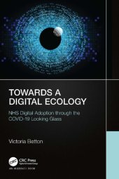 book Towards a Digital Health Ecology at the NHS: Healthcare Technology Adoption through the COVID-19 Looking Glass