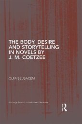 book The Body, Desire and Storytelling in Novels by J. M. Coetzee