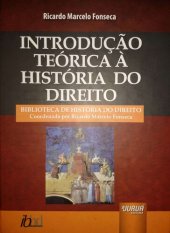 book Introdução Teórica à História do Direito - Biblioteca de História do Direito - Coordenada por Ricardo Marcelo Fonseca