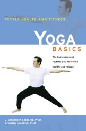 book Yoga Basics : The Basic Poses and Routines You Need to Be Healthy and Relaxed