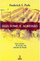 book Ego, fome e agressão: uma revisão da teoria e do método de Freud